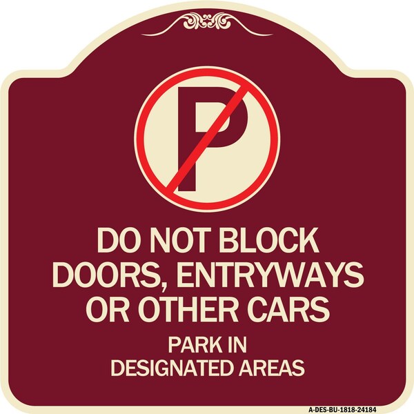 Do Not Block Doors Enter Ways or Other Cars Park in Designated Areas with No Parking, BU-1818-24184